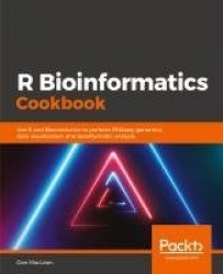 R Bioinformatics Cookbook - Use R and Bioconductor to perform RNAseq, genomics, data visualization, and bioinformatic analysis