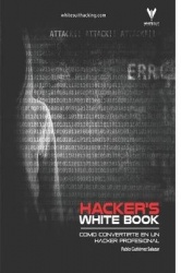 Hacker's WhiteBook (Español) - Guía practica para convertirte en hacker profesional desde cero