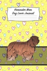 Komondor Mom Dog Lover Journal: Blank Lined Journal Notebook for Dog and Puppy Lovers