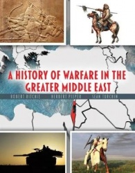 A History of Warfare in the Greater Middle East