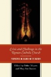 Crisis and Challenge in the Roman Catholic Church - Perspectives on Decline and Reformation