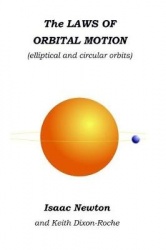 The Laws of Orbital Motion - Including the Death of Relativity
