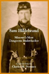 Hildebrand - Missouri's Most Dangerous Bushwhacker