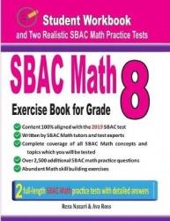 Sbac Math Exercise Book for Grade 8 - Student Workbook and Two Realistic Sbac Math Tests