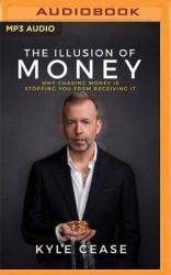 The Illusion of Money: Why Chasing Money Is Stopping You from Receiving It