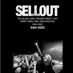 Sellout - The Major-Label Feeding Frenzy That Swept Punk, Emo, and Hardcore (1994-2007)