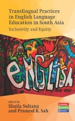 Translingual Practices in English Language Education in South Asia - Inclusivity and Equity