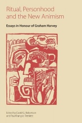 Ritual, Personhood and the New Animism - Essays in Honour of Graham Harvey