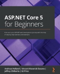 ASP.NET Core 5 for Beginners - Kick-start your ASP.NET web development journey with the help of step-by-step tutorials and examp