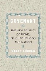 Covenant - The New Politics of Home, Neighbourhood and Nation