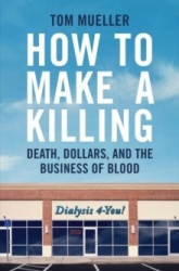 How to Make a Killing - Death, Dollars and the Business of Blood