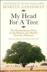 My Head For A Tree - The Extraordinary Story of the Bishnoi, the World’s First Eco-Warriors