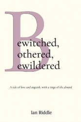 Bewitched, Bothered, Bewildered - A tale of love and anguish, with a tinge of the absurd