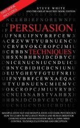 Persuasion Techniques - This Book Includes: Manipulation Nlp and Manipulation and Darkpsychology.How to Learn to Influence Peopl