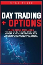 2 in 1 - Day trading + Options: The bible on how to make a living in 2020 with investing in the stock market using day + Swing s