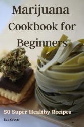Marijuana Cookbook for Beginners