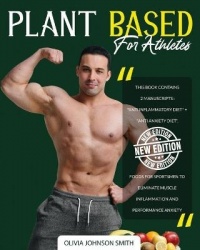 Plant Based for Athletes - [ 2 Books in 1 ] - This Cookbook Includes Many Healthy Detox Recipes (Paperback Version - English Edi
