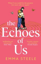 The Echoes of Us - an absolutely uplifting and heartbreaking love story to fall for in 2026