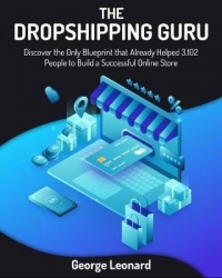 The Dropshipping Guru - Discover the Only Blueprint that Already Helped 3.102 People to Build a Successful Online Store