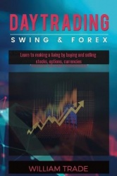 DAY TRADING, swing trading and forex - Learn to making a living by buying and selling stocks, options, currencies. PASSIVE INCOM