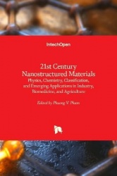 21st Century Nanostructured Materials - Physics, Chemistry, Classification, and Emerging Applications in Industry, Biomedicine, 
