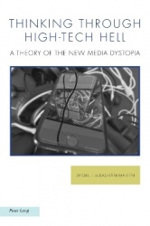 Thinking through High-Tech Hell - A Theory of the New Media Dystopia