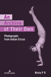 An Archive of Their Own - Photographs from Indian Circus