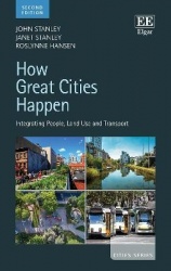 How Great Cities Happen - Integrating People, Land Use and Transport: Second Edition