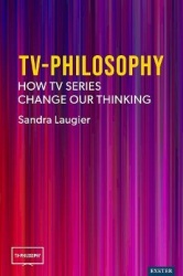 TV-Philosophy - How TV Series Change Our Thinking