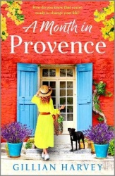 A Month in Provence - An escapist feel-good romance from Gillian Harvey