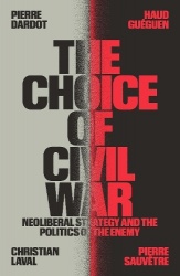 The Choice of Civil War - Neoliberal Strategy and the Politics of the Enemy