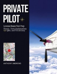 Private Pilot License Exam Test Prep - Pass the Check-Ride; Get Your PPL on the First Try and without Stress! Here You Will Find