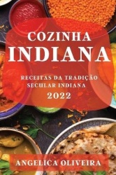Cozinha Indiana 2022 - Receitas Da Tradição Secular Indiana