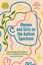 Women and Girls on the Autism Spectrum, Second Edition - Understanding Life Experiences from Early Childhood to Old Age