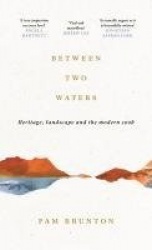 Between Two Waters - Heritage, landscape and the modern cook