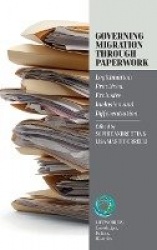 Governing Migration Through Paperwork - Legitimation Practices, Exclusive Inclusion and Differentiation