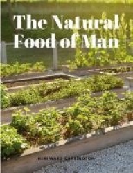 The Natural Food of Man