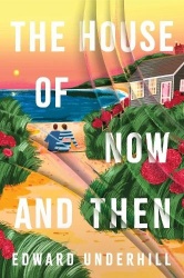 The House of Now and Then - A heartfelt journey of love, identity and revisiting the past