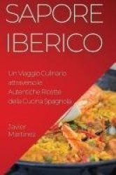Sapore Iberico - Un Viaggio Culinario attraverso le Autentiche Ricette della Cucina Spagnola
