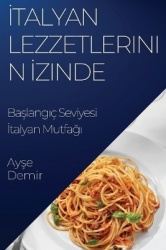 İtalyan Lezzetlerinin İzinde - Başlangıç Seviyesi İtalyan Mutfağı