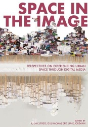 Space in the Image - Perspectives on Experiencing Urban Space through Digital Media