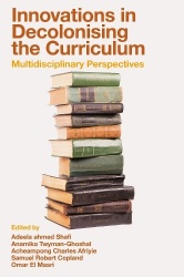 Innovations in Decolonising the Curriculum - Multidisciplinary Perspectives