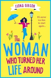 The Woman Who Turned Her Life Around - The BRAND NEW hilarious and heartwarming tale about chasing your dreams for 2026