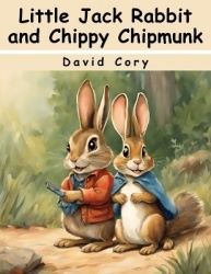 Little Jack Rabbit and Chippy Chipmunk