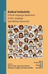 Radical Inclusivity - Critical Language Awareness in the Language and Writing Classroom