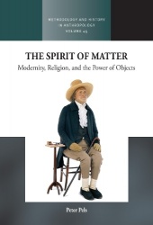 The Spirit of Matter - Modernity, Religion, and the Power of Objects