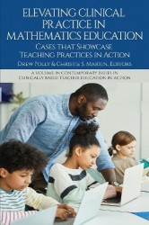 Elevating Clinical Practice in Mathematics Education - Cases That Showcase Teaching Practices in Action