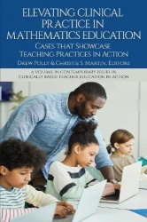 Elevating Clinical Practice in Mathematics Educa - Cases That Showcase Teaching Practices in Action