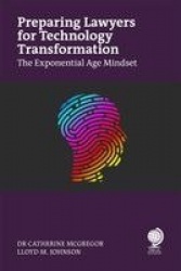 Preparing Lawyers for Technology Transformation - The Exponential Age Mindset
