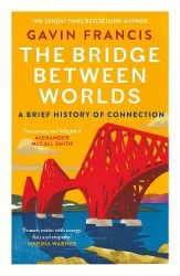 The Bridge Between Worlds - A Brief History of Connection